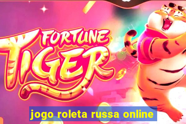 jogo roleta russa online